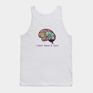 I Don't Need A Cure Tank Top